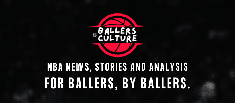BallersCulture | NBA News For Ballers, By Ballers.